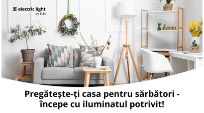 Pregătește-ți casa pentru sărbători - începe cu iluminatul potrivit! 
