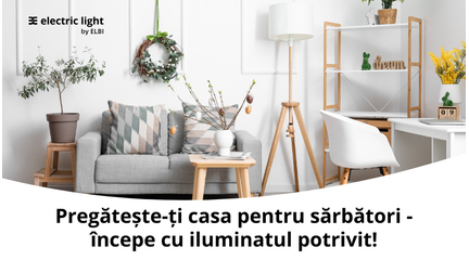 Pregătește-ți casa pentru sărbători - începe cu iluminatul potrivit! 
